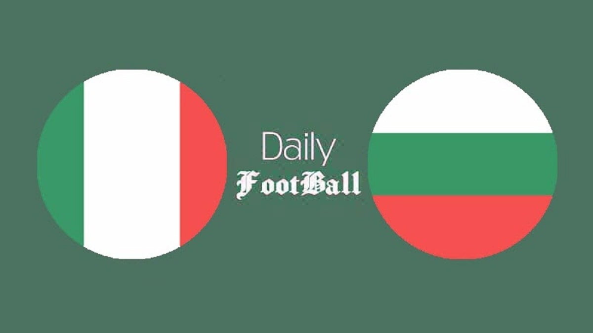 پخش زنده بازی ایتالیا و بلغارستان امشب پنجشنبه 11 شهریور 1400 | دیلی 3