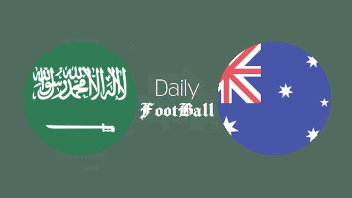 پخش زنده بازی عربستان و استرالیا امشب سه شنبه 20 خرداد 1404 | دیلی 3